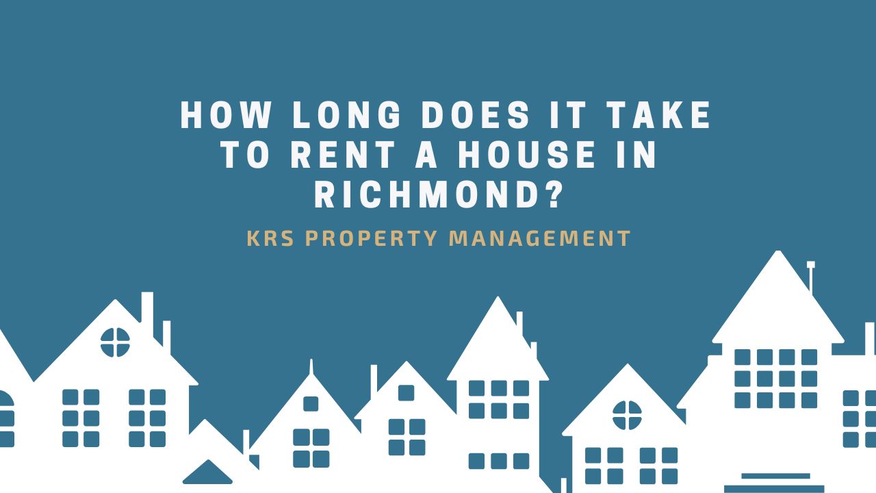 How Long Does It Take to Rent a House in Richmond?